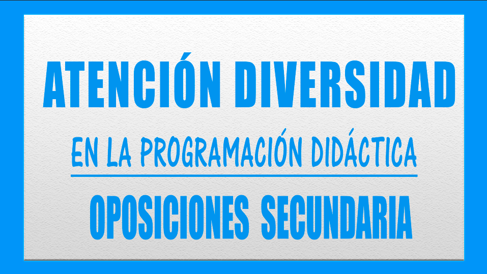 atención a la diversidad programacion didactica oposiciones secundaria y FP. Economía, Matemáticas, Lengua, Inglés, Filosofía, Francés, Dibujo, Educación Física, Tecnología, Biología, Física y Quimica, Geografía e Historia, FOL, ADE y Formación Profesional en general. atención a la diversidad programacion didactica oposiciones secundaria y FP. Economía, Matemáticas, Lengua, Inglés, Filosofía, Francés, Dibujo, Educación Física, Tecnología, Biología, Física y Quimica, Geografía e Historia, FOL, ADE y Formación Profesional en general.